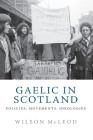 Gaelic in Scotland: Policies, Movements, Ideologies Cover Image