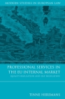 Professional Services in the EU Internal Market: Quality Regulation and Self-Regulation (Modern Studies in European Law #28) By Tinne Heremans Cover Image