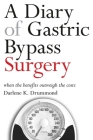 A Diary of Gastric Bypass Surgery: When the Benefits Outweigh the Costs Cover Image
