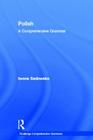 Polish: A Comprehensive Grammar (Routledge Comprehensive Grammars) Cover Image