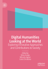Digital Humanities Looking at the World: Exploring Innovative Approaches and Contributions to Society Cover Image
