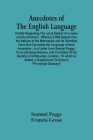 Anecdotes Of The English Language: Chiefly Regarding The Local Dialect Of London And Its Environs; Whence It Will Appear That The Natives Of The Metro By Samuel Pegge, Francis Grose Cover Image