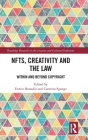 Nfts, Creativity and the Law: Within and Beyond Copyright Cover Image