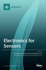 Electronics for Sensors By Giuseppe Ferri (Guest Editor), Gianluca Barile (Guest Editor), Alfiero Leoni (Guest Editor) Cover Image