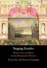 Staging 'Euridice': Theatre, Sets, and Music in Late Renaissance Florence By Tim Carter, Francesca Fantappiè Cover Image