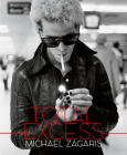 Total Excess: Photographs by Michael Zagaris By Michael Zagaris (Photographer), Dagon James (Editor), David Talbot (Foreword by) Cover Image