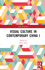 Visual Culture in Contemporary China I (China Perspectives) Cover Image