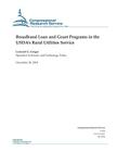 Broadband Loan and Grant Programs in the USDA's Rural Utilities Service By Congressional Research Service Cover Image