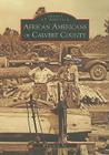 African Americans of Calvert County (Images of America) By William A. Poe Cover Image