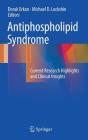 Antiphospholipid Syndrome: Current Research Highlights and Clinical Insights Cover Image