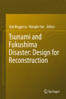 Tsunami and Fukushima Disaster: Design for Reconstruction By Rob Roggema (Editor), Wanglin Yan (Editor) Cover Image