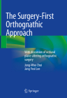 The Surgery-First Orthognathic Approach: With Discussion of Occlusal Plane-Altering Orthognathic Surgery By Jong-Woo Choi, Jang Yeol Lee Cover Image