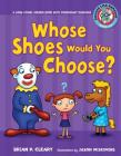 #6 Whose Shoes Would You Choose?: A Long Vowel Sounds Book with Consonant Digraphs (Sounds Like Reading (R) #6) By Brian P. Cleary, Jason Miskimins (Illustrator) Cover Image