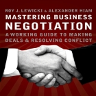 Mastering Business Negotiation: A Working Guide to Making Deals and Resolving Conflict Cover Image