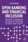 Open Banking and Financial Inclusion: Creating a Financial System That Provides Security and Equity Cover Image