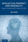 Intellectual Property and Immorality: Against Protecting Harmful Creations of the Mind Cover Image