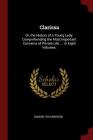 Clarissa: Or, the History of a Young Lady: Comprehending the Most Important Concerns of Private Life. ... in Eight Volumes. Cover Image