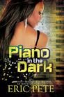 Piano in the Dark By Eric Pete Cover Image