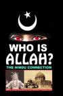 Who Is Allah?: The Hindu Connection By Lew White Cover Image