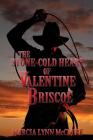 The Stone-Cold Heart of Valentine Briscoe By Marcia Lynn McClure Cover Image