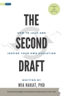 The Second Draft: How to Lead and Inspire Your Own Evolution By Mia Nakat Cover Image