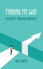 Finding My Way: Positivity Through Adversity By Nick Porter Cover Image