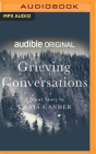 Grieving Conversations By Chris Cander, Neil Hellegers (Read by) Cover Image