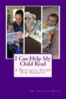 I Can Help My Child Read: A Guide for Parents Helping Their Children Learn to Read Cover Image