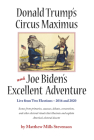 Donald Trump's Circus Maximus and Joe Biden's Excellent Adventure Cover Image