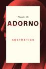 Aesthetics By Theodor W. Adorno, Eberhard Ortland (Editor), Wieland Hoban (Translator) Cover Image