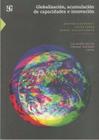 Globalizacion, Acumulacion de Capacidades E Innovacion. Los Desafios Para Las Empresas, Localidades y Paises (Ciencia y Tecnologia) By Gabriela Dutrenit Cover Image