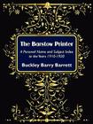 The Barstow Printer: A Personal Name and Subject Index to the Years 1910-1920 By Buckley Barry Barrett Cover Image