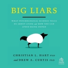 Big Liars: What Psychological Science Tells Us about Lying and How You Can Avoid Being Duped (APA Life- Tools Series) Cover Image