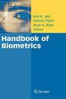 Handbook of Biometrics By Anil K. Jain (Editor), Patrick Flynn (Editor), Arun A. Ross (Editor) Cover Image