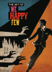 The Art of We Happy Few By Compulsion Games (Created by) Cover Image