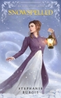 Snowspelled: The Harwood Spellbook Volume I By Stephanie Burgis Cover Image