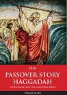 The Passover Story Haggadah: A New Narrative for a Modern Seder By Stuart Leven Cover Image