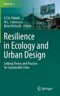 Resilience in Ecology and Urban Design: Linking Theory and Practice for Sustainable Cities (Future City #3) By S. T. a. Pickett (Editor), M. L. Cadenasso (Editor), Brian McGrath (Editor) Cover Image