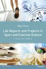 Lab Reports and Projects in Sport and Exercise Science: A Guide for Students By Mike Price Cover Image