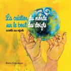 La creation du monde sur le bout des doigts By Laura Chouraki, Eden Chouraki (Illustrator), Rivka Deborah (Illustrator) Cover Image