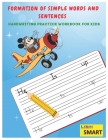 Formation of words and sentences: handwriting practice workbook for kids: trace and write By Samuel Ade Cover Image
