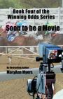 Book Four of the Winning Odds Series: Soon to be a Movie By Maryann Myers Cover Image