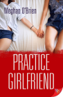 Practice Girlfriend By Meghan O'Brien Cover Image