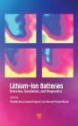 Lithium-Ion Batteries: Overview, Simulation, and Diagnostics Cover Image