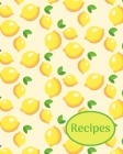 Recipes: Lemons; write-in recipe book; 25 sheets/50 pages; 8 x 10 By Atkins Avenue Books Cover Image