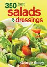 350 Best Salads & Dressings By George Geary, Colin Erricson (Illustrator) Cover Image