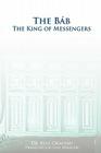 The Bab: The King of Messengers Cover Image