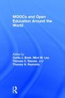 MOOCs and Open Education Around the World By Curtis J. Bonk (Editor), Mimi M. Lee (Editor), Thomas C. Reeves (Editor) Cover Image