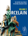 The Century Collection at The National Museum of China: Volume 2: Porcelain By Zhangshen Lü Cover Image