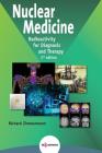 Nuclear Medicine: Radioactivity for Diagnosis and Therapy By Richard Zimmermann Cover Image